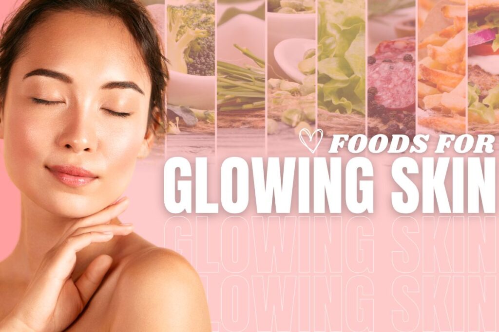 Foods For Glowing Skin